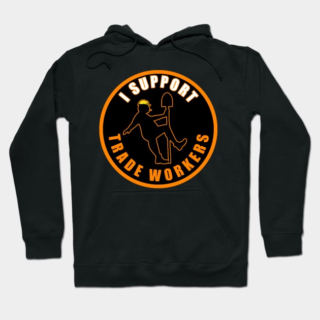 I Support Trade Workers Hoodie by  The best hard hat stickers 